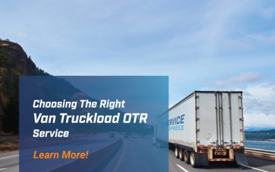 Choosing the Right Van Truckload OTR Service