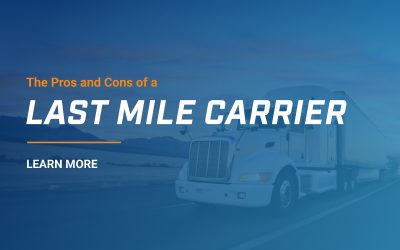 The Pros and Cons of a Last-Mile Carrier