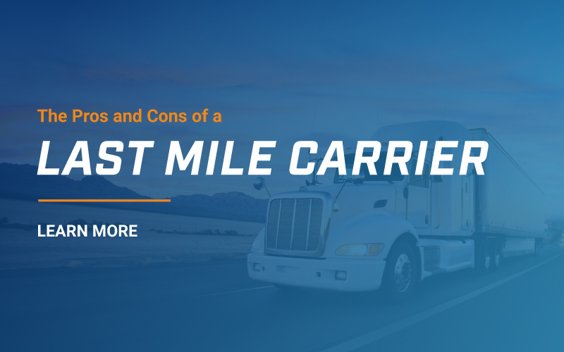 Pros and Cons of last mile carrier